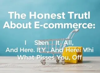 The Honest Truth About Ecommerce: I’ve Seen It All, And Here’s What Pisses Me Off The Honest Truth About E-commerce: I've Seen It All, And Here's What Pisses Me Off